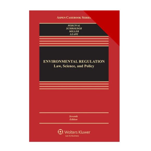 Environmental Regulation: Law, Science, and Policy (Aspen Casebook) 7th Edition - Picture 1 of 3